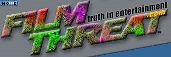 FilmThreat.com - Truth in Entertainment